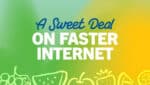 Banner promoting a sweet deal on faster internet with a colorful gradient background and fruit illustrations along the bottom edge.