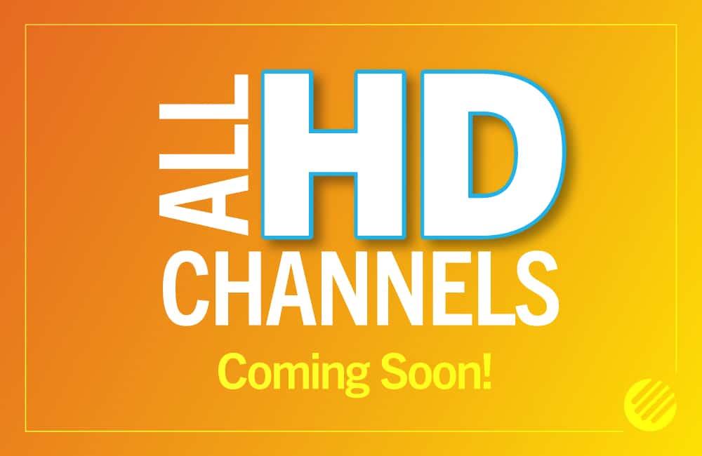 "All HD Channels - Coming Soon!" channel lineup notice