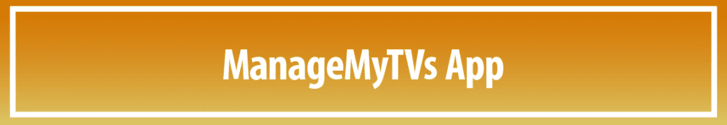 ManageMyTVs App