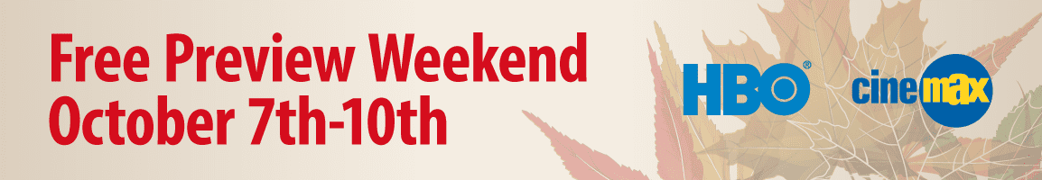 HBO & Cinemax Free Preview Weekend