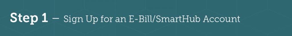 Sign up for E-Bill/SmartHub account